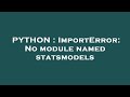 PYTHON : ImportError: No module named statsmodels
