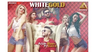 White Gold -Arjun Maan ft.Sukh-E Teaser Official Music Video 2016