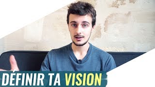 COMMENT DÉFINIR SA VISION pour Exploser 2018 - (exercice)