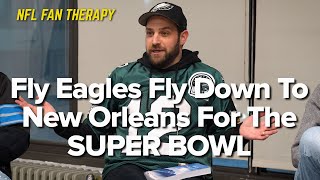 NFL FAN THERAPY: Fly Eagles Fly Down To New Orleans For The Super Bowl