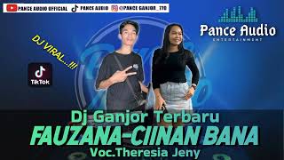 Fauzana - CIINAN BANA || Dj Remix Organ Tunggal Pance Audio Virall Tiktok || Voc.Theresia jeny