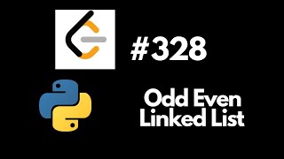 LeetCode 328 Odd Even Linked List Explained - Python