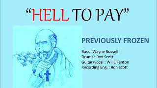 Previously Frozen - Hell To Pay