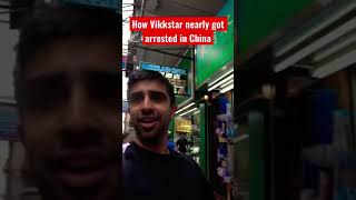 How Vikkstar nearly got Arrested in China!