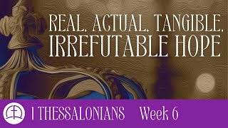 Real. Actual. Tangible. Irrefutable Hope | Pastor Doc Hanberry