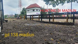 hunting di madiun dekat stasiun dan jpl138