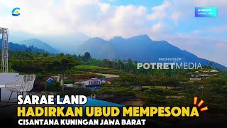 Sarae Land Kuningan, Hadirkan Pesona Ala Ubud di Tengah Kota