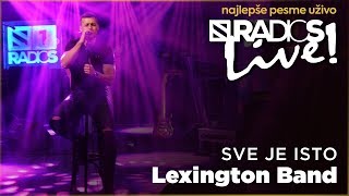 Lexington - Sve je isto RADIO S LIVE