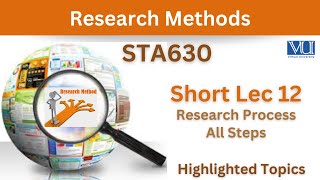 STA630 Short Lecture 12_Research Process_Steps In Research Process_Sta630 Lec 12_Midterm_highlighted