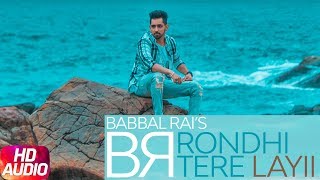 Rondi Tere Layi | Audio Song | Babbal Rai | Pav Dharia | Preet Hundal | Speed Records