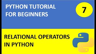 #7 Python Tutorial 7 : Comparision Operators or Relational Operators in Python with Example