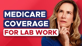What Will Medicare Pay for Lab Work? It Depends...