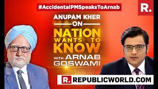 Anupam Kher Speaks To Arnab Goswami On The Nation Wants To Know | Accidental Prime Minister