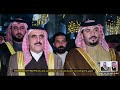 افراح الشيوخ ميدان حفل زفاف نجل الشيخ حامد المايد السعدون دخول عراضات يوم الاول الأثنين