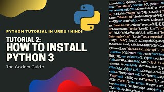 Install Python 3 - Tutorial#2 | Python Tutorial in Hindi/Urdu | The Coders Guide