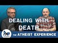 Dealing With Death | Mark - United Kingdom | Atheist Experience 23.33