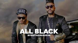 All Black Full Song | Sukhe | Raftaar | (Official Audio Music)