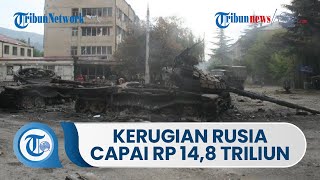 Total Kerugian Militer Rusia selama Perang Ukraina, Mencapai Lebih dari Rp 14,8 Triliun