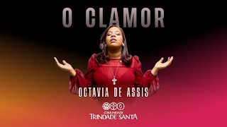 Octavia de Assis, Comunidade Trindade Santa - O Clamor (Áudio)