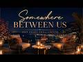 Somewhere Between Us | Emotional Deep House Chill Lounge