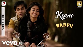 Kyon - Video Edit - Barfi|Pritam|Papon|Sunidhi|Ranbir|Priyanka