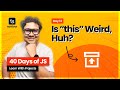 Day 13: Why JavaScript this is So Tricky? Let’s Break It Down! 🤩