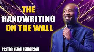 The Handwriting on the Wall (New Year Celebration) _ Pastor Keion Henderson