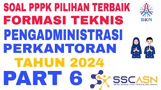 SOAL PPPK FORMASI TEKNIS|PENGADMINISTRASI PERKANTORAN TAHUN 2024|PART 6