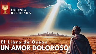 Un Amor Doloroso | Oseas 1:2-11 | 24/11/2024