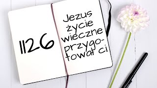 JEZUS ŻYCIE WIECZNE PRZYGOTOWAŁ CI (Zbiór Pieśni Chrześcijańskich, nr 1126)