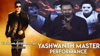 Yashwanth Master Dance Performance @ Vishwaroopam 2 Movie Pre Release Event