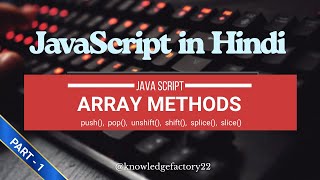 JavaScript Array Methods Explained in Hindi (Part 1) | Beginners to Advanced (with Notes, Projects)
