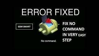 How to fix no command error on Android phones