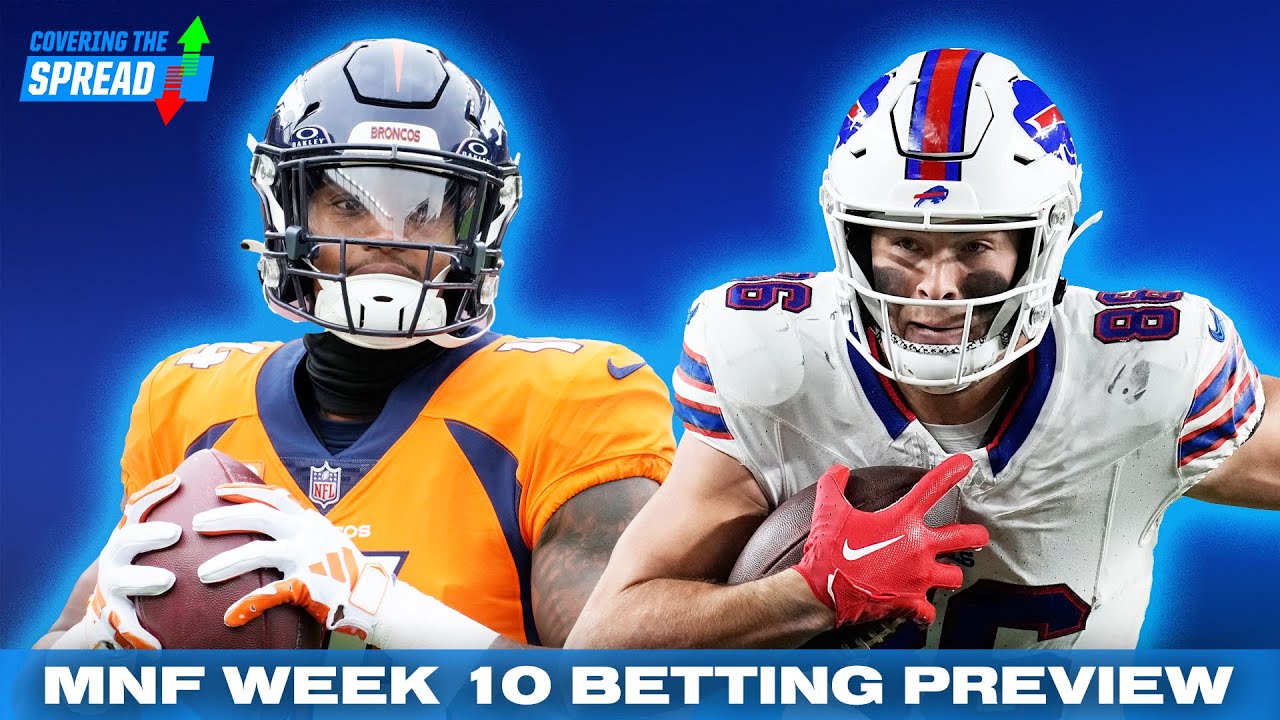 MNF Week 10 Betting Preview: Bills VS Broncos | Covering The Spread ...