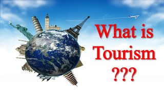 What is Tourism ? II Introduction to Tourism