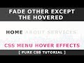 Fade Other Expect The Hovered - Css Menu Hover Effects - Pure Css Tutorials