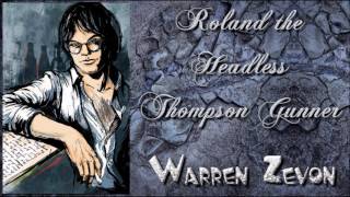 Warren Zevon - Roland The Headless Thompson Gunner