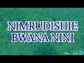 NIMRUDISHIE BWANA NINI (Zaburi 116)