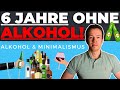 Das hat mein Leben verändert! 5 Vorteile durch weniger Alkohol! So wurde ich Frugalist & Minimalist!