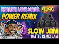 🇵🇭BEST ENGLISH LOVESONG SLOWJAM BATTLE REMIX POWERMIX⚡MAK GERDERAFF REMIX NONSTOP SLOWJAM REMIX 2023