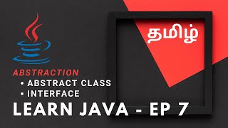 Learn Java - Ep 7 | Abstraction - Abstract Class & Interface #java #tamil #abstractclass #interface