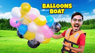 Making Boat Of Balloons   क्या ये गुब्बारे से बनी नाव काम कर पायेगी Unexpected Results