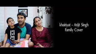 Khairiyat | Cover by - Anukriti \u0026 Parents #anukriti #cover #bollywood #hindisong #arijitsingh