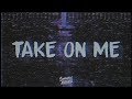 a-ha - Take On Me (Mia Amare & Sarah Bird Remix / Lyrics)