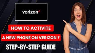 How to Activate a New Phone on Verizon : Step-by-Step Guide