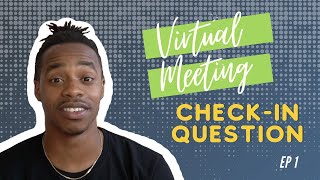 Virtual Meeting Check-In Questions | Remote Teams | Ep 1