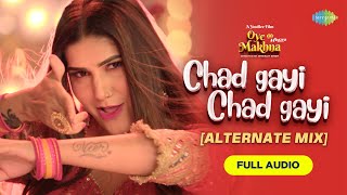 Chad Gayi Chad Gayi (Alternate Mix) | Audio song | Ammy Virk | Manisha Sharma | Sapna Choudhary