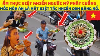 Ẩm thực Việt khiến người Mỹ phát cuồng – Mỗi món ăn là một kiệt tác, khiến cộng đồng mạng “bùng nổ”.