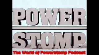 The World of Powerstomp Podcast Episode 2