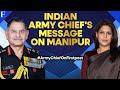 Manipur Violence: It Has Become a Battle of Narratives, Says Indian Army Chief | Palki Sharma